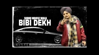 BIBI DEKH Leak Song SIDHU MOOSE WALA  TERA MUNDA BIGDA JAYE  FLOP SONG  NEW PUNJABI SONG 2022 [upl. by Annaegroeg329]