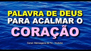 PALAVRA DE DEUS PARA ACALMAR O CORAÇÃO – Mensagem Poderosa [upl. by Broeker]