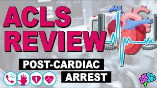 Post Cardiac Arrest  ACLS Review [upl. by Knighton]