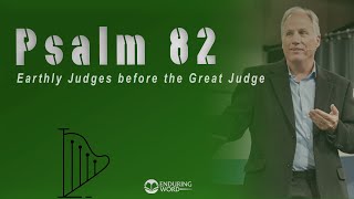 Psalm 82  Earthly Judges Before the Great Judge [upl. by Gasser836]