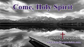 Come Holy Spirit  Catholic Prayer to the Holy Spirit [upl. by Alauqahs]