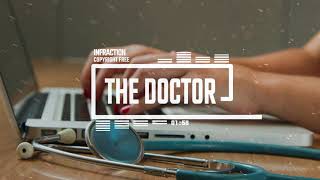 Medical Corporate Music by Infraction No Copyright Music  The Doctor [upl. by Paz]