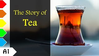 The Story of TEA  A1  Learn English Through Short Stories [upl. by Lamprey867]