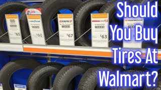 Should You Buy Tires At Walmart [upl. by Enrev]