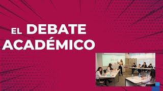 EL DEBATE ACADÉMICO [upl. by Berwick]