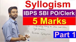 Syllogism For SBI Clerk 2018  Bank Po  IBPS  RRB  Rules Examples Tricks  Shortcuts Part 1 [upl. by Wilkison]