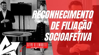 DIREITO DE FAMÍLIA Reconhecimento de filiação socioafetiva [upl. by Symon]