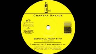 Chantay Savage  Betchall Never Find 12quot Silky Hurley Scat 1993 [upl. by Trini]