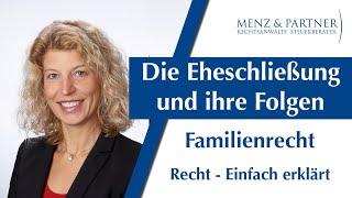 Die Eheschließung und Ihre rechtlichen Folgen  FAMILIENRECHT  Menz amp Partner [upl. by Palmira393]