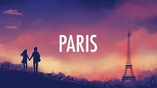 The Chainsmokers – Paris Lyrics [upl. by Snoddy885]