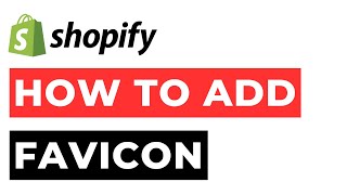 How to Add Favicon on Shopify [upl. by Dlareme24]