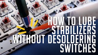 How To Lube Stabilizers Without Desoldering Switches [upl. by Olbap246]