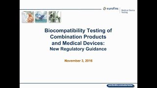 Biocompatibility Testing of Combination Products amp Medical Devices New Regulatory Guidance [upl. by Lasser]