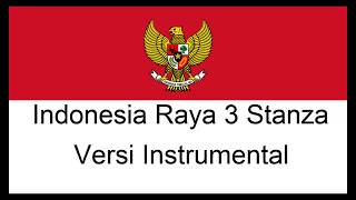 INDONESIA RAYA 3 STANZA INSTRUMENTAL [upl. by Cirdahc]