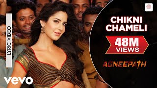 Chikni Chameli  Agneepath Best Lyric Video Katrina Hrithik  Shreya AjayAtul [upl. by Domingo]