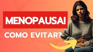 MENOPAUSA COMO EVITAR 3 ERROS COMUNS [upl. by Enrobyalc]