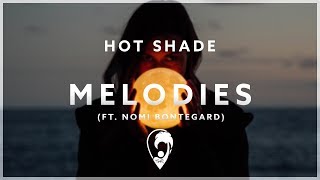 Hot Shade  Melodies ft Nomi Bontegard Lyrics CC [upl. by Einahpets]