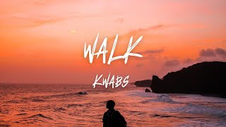 Kwabs  Walk Lyrics [upl. by Dennard]