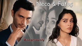 Neco amp Fatoş  Dangerously [upl. by Fidellas]