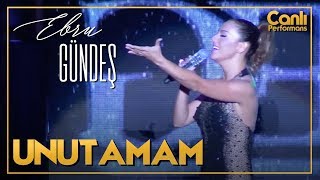 Ebru Gündeş  Unutamam Canlı Performans [upl. by Ettinger]