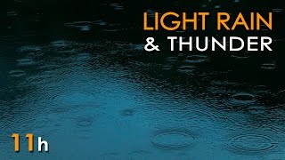 Light Rain amp Thunder  Relaxing Ambient Nature Sounds  11 Hours  Relax Sleep Study Meditate [upl. by Yenohtna126]