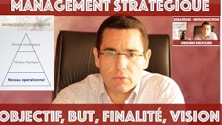 Management stratégique 4  OBJECTIF BUT FINALIE et VISION [upl. by Helene]