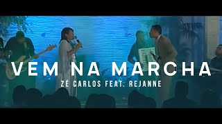 Zé Carlos feat Rejanne  Vem na Marcha  Clipe Oficial [upl. by Eveline]