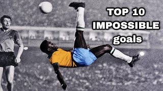 Pele  Top 10 Impossible Goals [upl. by Renee]