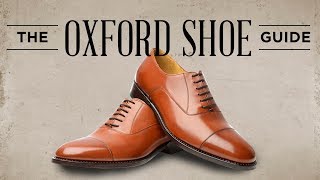 Oxford Shoes Guide  How To Wear Buy amp Combine Mens Oxfords [upl. by Wyatt]