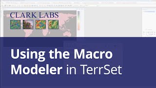 Using the Macro Modeler in Terrset  Clark Labs [upl. by Latoniah]