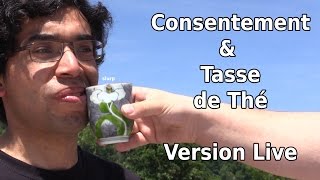 Consentement amp Tasse de Thé  Version Live [upl. by Musser]