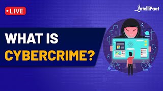 Introduction To CyberCrime  Types of Cyber Crime  How To Prevent Cyber Crime  Intellipaat [upl. by Kind]