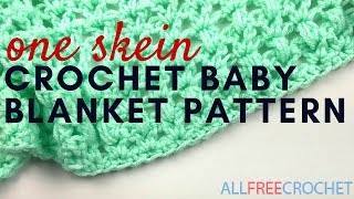 Easy One Skein Crochet Baby Blanket Pattern [upl. by Danby]