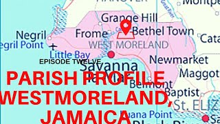 PARISH PROFILE WESTMORELAND JAMAICA [upl. by Ydieh]