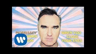 Morrissey  When You Close Your Eyes Official Audio [upl. by Starks598]