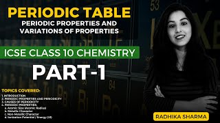 Periodic Table Periodic Properties amp Variations of Properties  ICSE CLASS 10 Chemistry  Part1 [upl. by Enoed547]