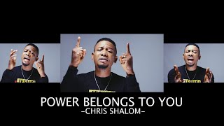 CHRIS SHALOMPOWER BELONGS TO YOU HOMEMADE VIDEO [upl. by Gitlow]