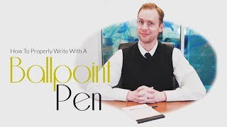 How To Properly Write With A Ballpoint Pen [upl. by Enirolf257]