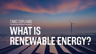 What is renewable energy  CNBC Explains [upl. by Jarita]