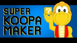 Super Koopa Maker [upl. by Pogue]