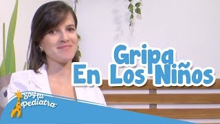 030  Gripa En Los Niños Salud  SoyTuPediatra [upl. by Nirehs]