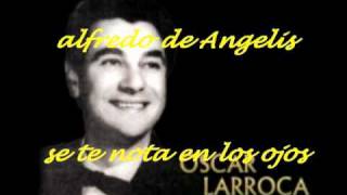 SE TE NOTA EN LOS OJOSAFREDO DE ANGELISOSCAR LARROCA [upl. by Adnimra176]