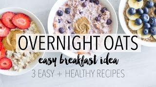 Overnight Oats 3 Ways  Easy  Healthy Breakfast Ideas [upl. by Mei637]