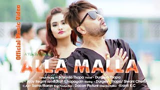 Alla Malla Official Music Video 2018 Durgesh Thapa अल्ल मल्ल [upl. by Noryv]