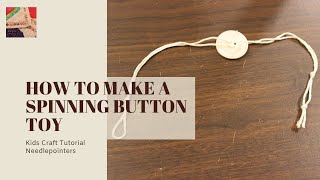 Spinning Button Toy  How to Make a Button Whirlgig [upl. by Andrew]