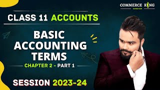 Basic Accounting Terms class 11 Chapter 2  Part 1 Accounts [upl. by Ocinemod118]