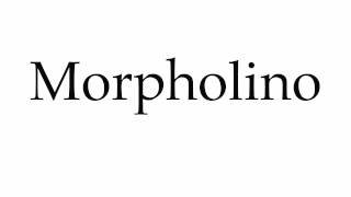 How to Pronounce Morpholino [upl. by Esta]