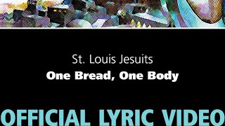 One Bread One Body – St Louis Jesuits OFFICIAL LYRIC VIDEO [upl. by Sidonnie]