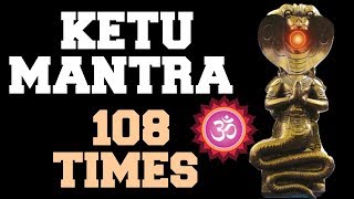 KETU MANTRA  108 TIMES  VERY POWERFUL [upl. by Charlton]