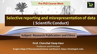 Selective reporting and misrepresentation of data  Scientific Conduct [upl. by Ymmor]